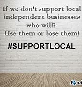 Image result for Shop Local Inspirational Quotes