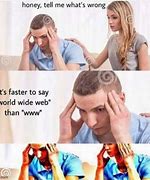 Image result for World Wide Web www Meme