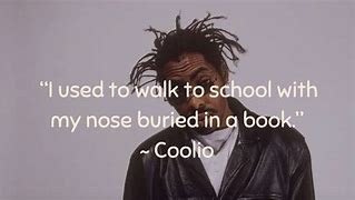 Image result for Coolio Quotes