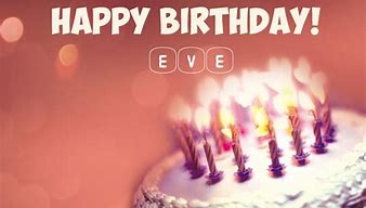 Image result for Happy Birthday Eve. It S a Thing