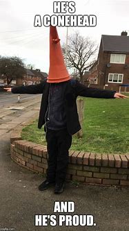 Image result for Cone Head Meme