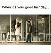 Image result for Good Hair Day Meme