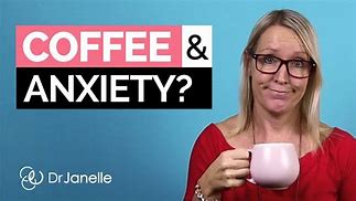 Image result for Caffeine and Anxiety