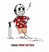 Image result for Friday the 13th Office Memes Funny