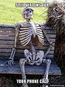 Image result for Waiting by Phone MEME Funny