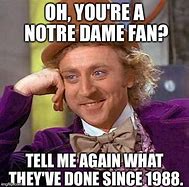 Image result for Notre Dame Loosing Meme