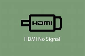 Image result for PC HDMI No Signal