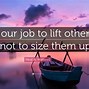 Image result for Quotes About Lifting Others Up