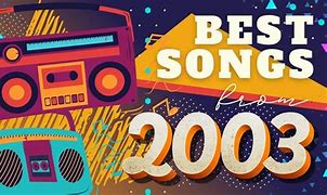 Image result for 2003 Songs Charts