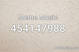 Image result for Roblox Music ID Codes Meme