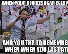 Image result for Blood Sugar Meme