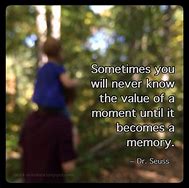 Image result for Dr. Seuss a Moment Become a Memory