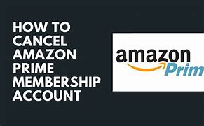Image result for How Do Yoyu Cancel Amazon Prime Membership