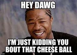 Image result for Hey Yo Dawg