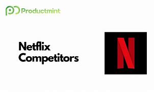 Image result for Netflix Competitors Chart