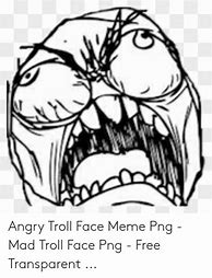 Image result for Troll Face Meme Angry