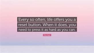 Image result for Hard Reset Quotes