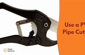 Image result for how to using pvc pvc cutters
