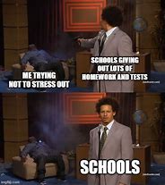 Image result for Stressed Out School Meme