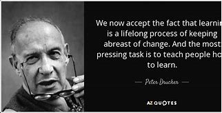 Image result for Peter Drucker Quotes About Learning