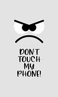 Image result for Don't Touch My Screen