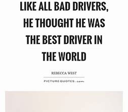 Image result for Being a Good Driver Quotes