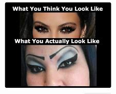 Image result for Wearing Too Much Makeup Meme