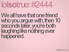 Image result for LOLsotrue Quotes Funny Best Friend