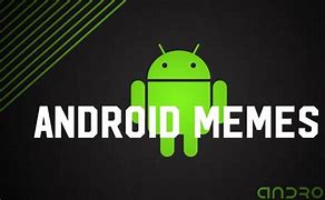 Image result for NMAC S Android Meme