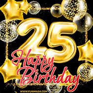 Image result for 25 Year Old Birthday Quotes