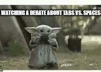 Image result for Tabs vs Spaces Meme