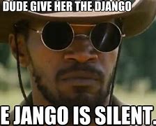 Image result for Jdjango Memes