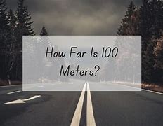 Image result for How Far Is 100 Meteres