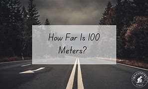 Image result for How Far Is 100M in Feet