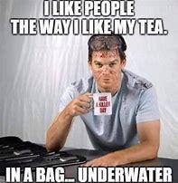Image result for Memes About Tea