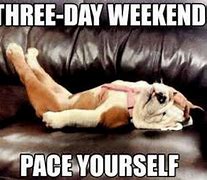 Image result for End of the Weekend Memes