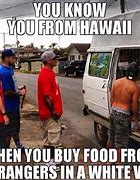 Image result for Hawaiian Memes