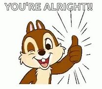 Image result for You're Alright Meme