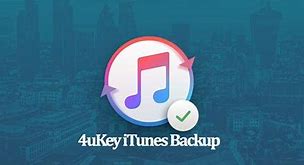 Image result for 4Ukey iTunes Backup Download