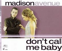 Image result for Don't Call Me Baby Song