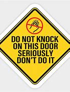 Image result for Do Not Knock On My Door Sign