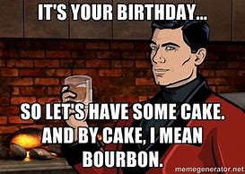 Image result for Bourbon Happy Birthday Meme