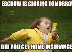 Image result for Homeowners Insurance Memes