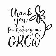 Image result for Thank You for Helping Me Grow