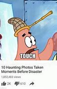 Image result for Patrick Touch Meme