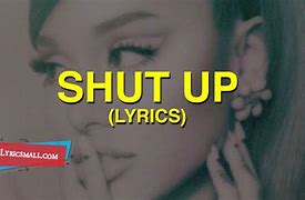 Image result for Shut Up Shup Up Ohhhhhhhhhh Shut Up Ohhhhhhhhhh Song