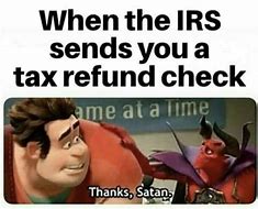 Image result for Income Tax Return Funny Meme