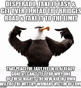 Image result for Eagles Take It Easy Meme