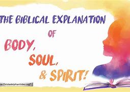 Image result for Spirit Soul and Body Bible Verse