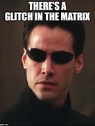 Image result for Matrix Meme Face